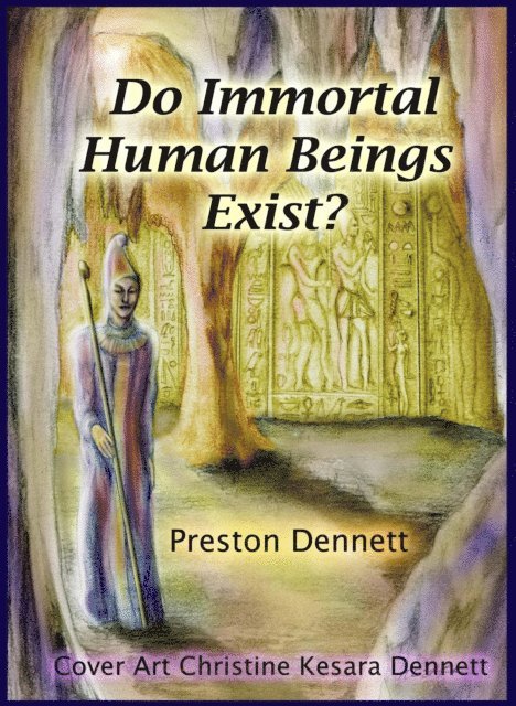 Preston Dennett - Do Immortal Human Beings Exist?, E-bok. Tillgänglighet: Lägg i varukorg