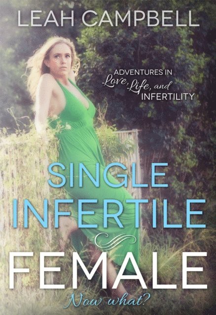 Leah Campbell - Single Infertile Female, E-bok