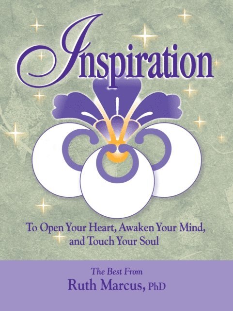 Ruth Marcus - Inspiration: To Open Your Heart, Awaken Your Mind, and Touch Your Soul, E-bok