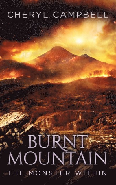 Cheryl Campbell - Burnt Mountain The Monster Within, E-bok