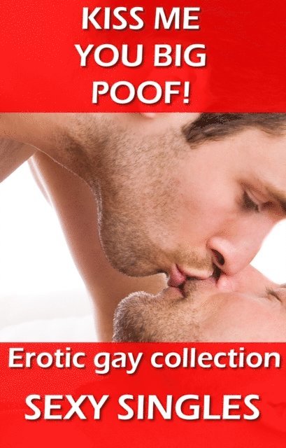 Sexy Singles - Kiss Me You Big Poof!, E-bok