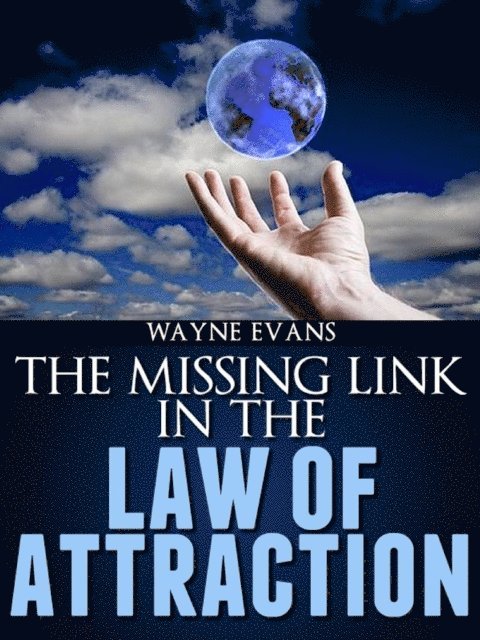 Wayne Evans - Missing Link in The Law of Attraction, E-bok