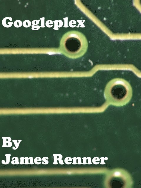 James Renner - Googleplex, E-bok