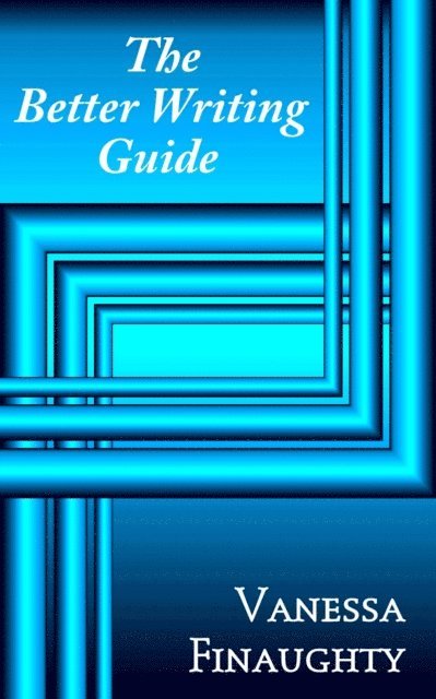 Vanessa Finaughty - Better Writing Guide, E-bok
