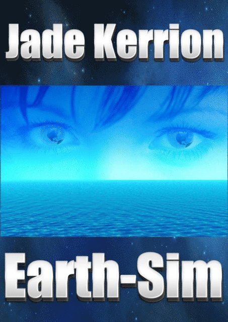 Jade Kerrion - Earth-Sim, E-bok