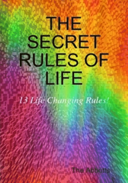 The Abbotts - Secret Rules of Life - 13 Life Changing Rules for Positive Living, E-bok. Tillgänglighet: Lägg i varukorg