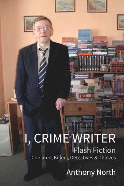 Anthony North - I, Crime Writer, E-bok