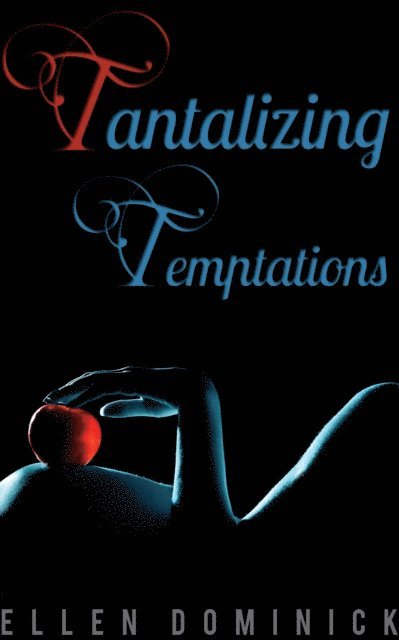 Ellen Dominick - Tantalizing Temptations: A Collection of Erotic Stories, E-bok. Tillgänglighet: Lägg i varukorg