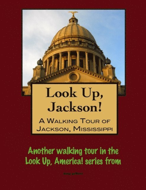 Doug Gelbert - Look Up, Jackson! A Walking Tour of Jackson, Mississippi, E-bok. Tillgänglighet: Lägg i varukorg
