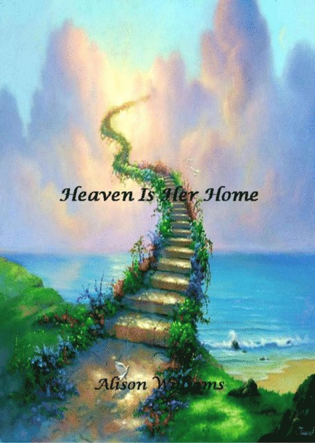 Alison Williams - Heaven Is Her Home, E-bok