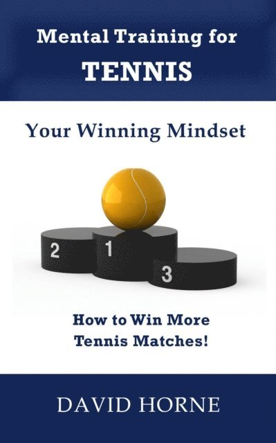 David Horne - Mental Training for Tennis - Your Winning Mindset, E-bok