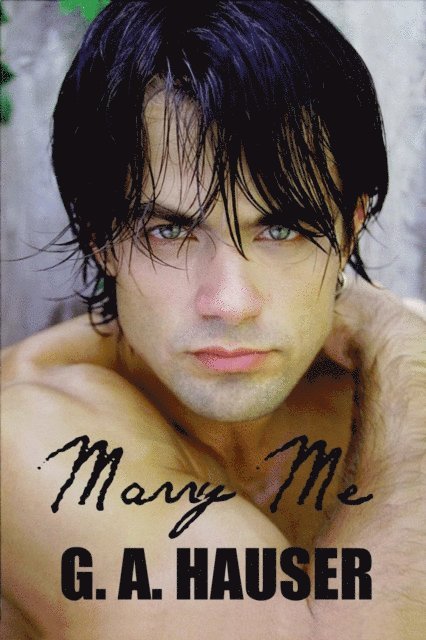 GA Hauser - Marry Me, E-bok