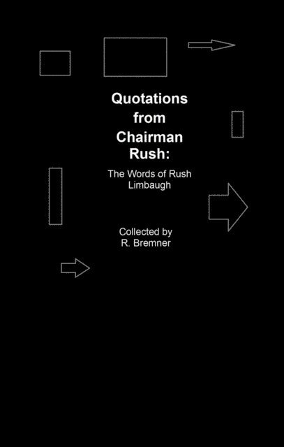 R - Quotations from Chairman Rush: the Words of Rush Limbaugh, E-bok