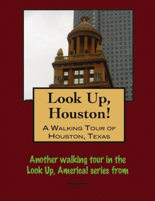 Doug Gelbert - Look Up, Houston! A Walking Tour of Houston, Texas, E-bok. Tillgänglighet: Lägg i varukorg