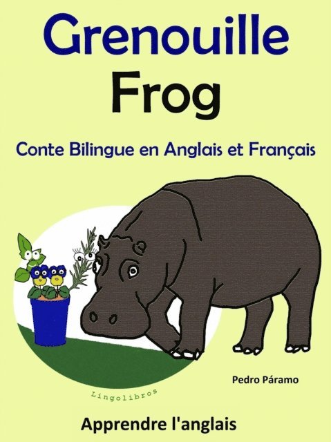 Pedro Paramo - Conte Bilingue en Francais et Anglais: Grenouille - Frog, E-bok