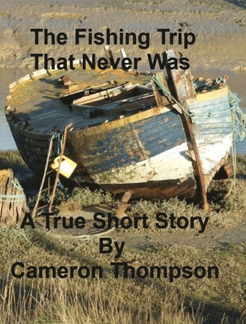 Cameron Thompson - Fishing Trip That Never Was, E-bok. Tillgänglighet: Lägg i varukorg