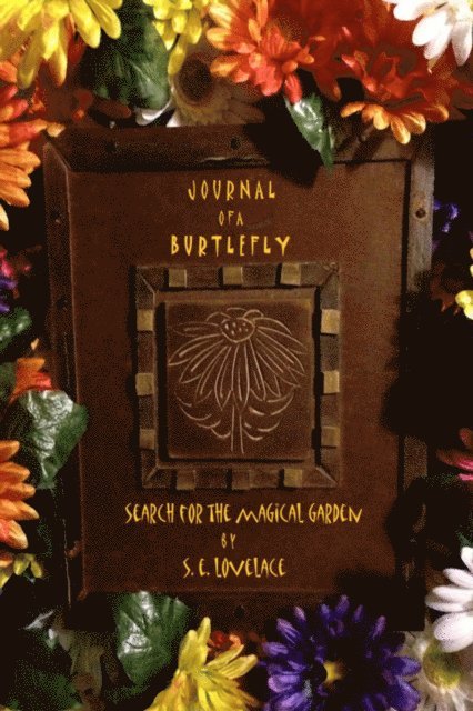Sean Lovelace - Journal of a Burtlefly  Search For The Magical Garden, E-bok