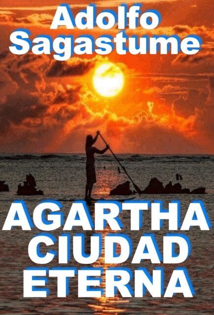 Adolfo Sagastume - Agartha Ciudad Eterna, E-bok