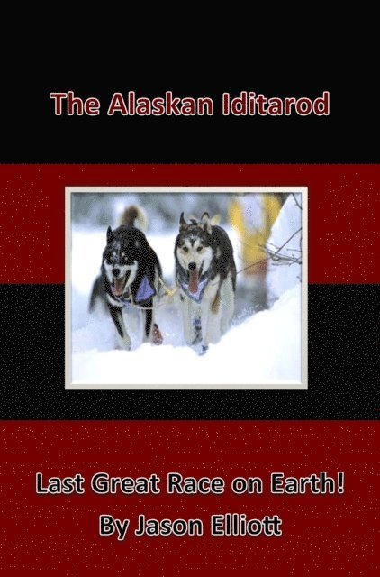 Jason Elliott - Alaskan Iditarod - Last Great Race on Earth, E-bok. Tillgänglighet: Lägg i varukorg