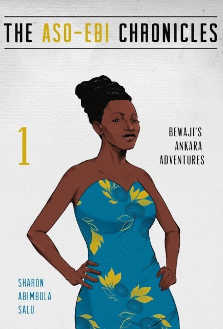 Sharon Abimbola Salu - Bewaji's Ankara Adventures: A Novella (The Aso-Ebi Chronicles, Part 1), E-bok