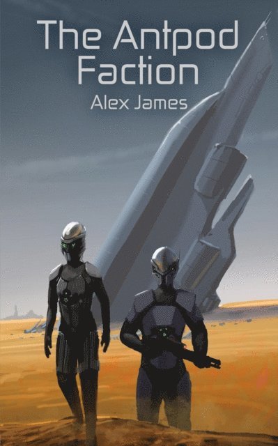 Alex James - Antpod Faction, E-bok