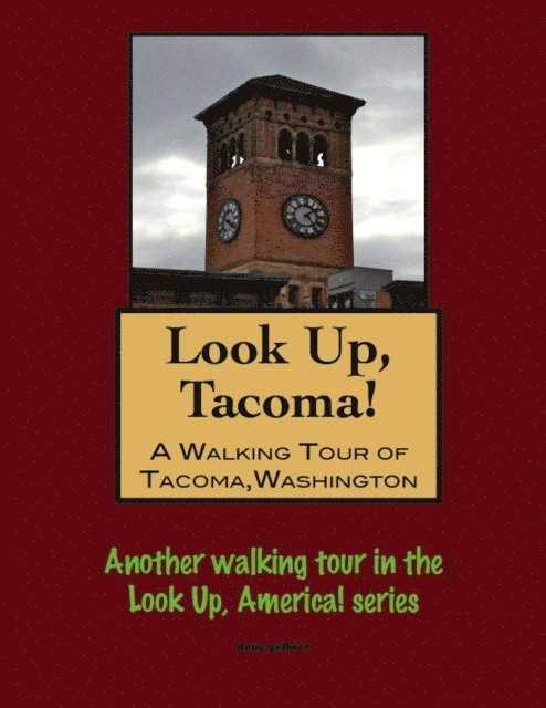 Doug Gelbert - Look Up, Tacoma! A Walking Tour of Tacoma, Washington, E-bok. Tillgänglighet: Lägg i varukorg