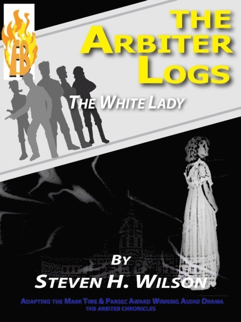 Steven H Wilson - Arbiter Logs: The White Lady, E-bok