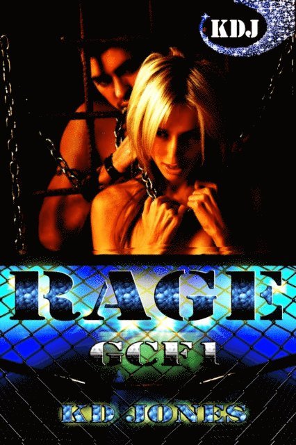 KD Jones - RAGE (Galactic Cage Fighters Book1), E-bok