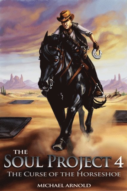 Michael Arnold - Soul Project Part 4 The Curse Of The Horseshoe, E-bok
