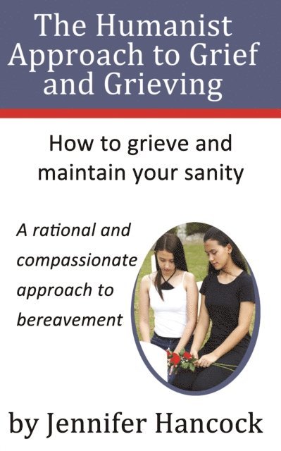 Jennifer Hancock - Humanist Approach to Grief and Grieving, E-bok