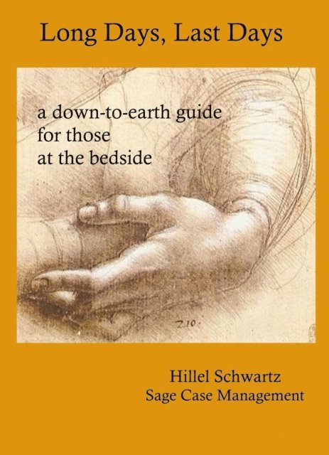 Hillel Schwartz - Long Days, Last Days . . . a down-to-earth guide for those at the bedside, E-bok