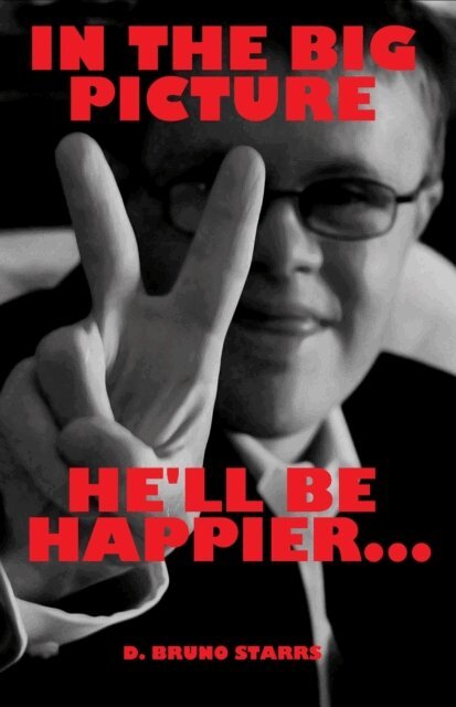 Bruno Starrs - In The Big Picture, He'll Be Happier..., E-bok