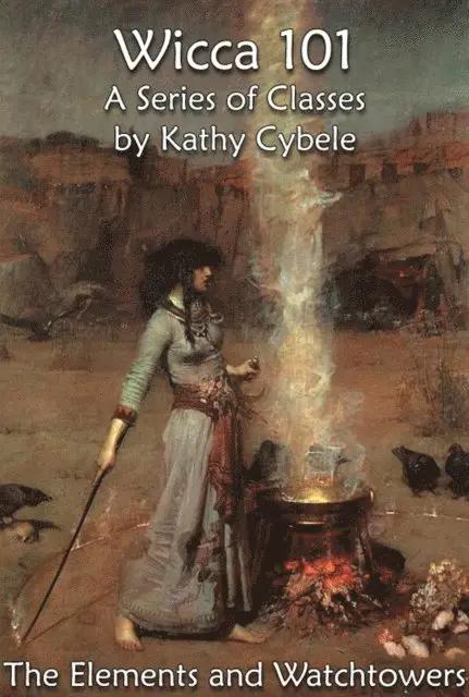 Kathy Cybele - Elements and Watchtowers (Wicca 101 - Lecture Notes), E-bok. Tillgänglighet: Lägg i varukorg