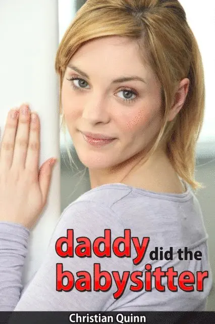 Christian Quinn - Daddy Did The Babysitter (Short Erotic Story), E-bok. Tillgänglighet: Lägg i varukorg
