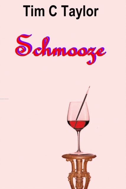 Tim C Taylor - Schmooze, E-bok