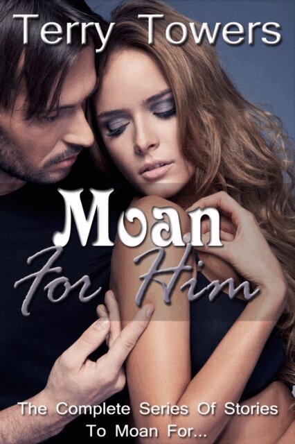Terry Towers - Moan For Him, E-bok