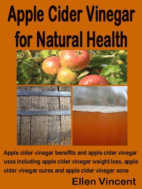 Ellen Vincent - Apple Cider Vinegar for Natural Health, E-bok