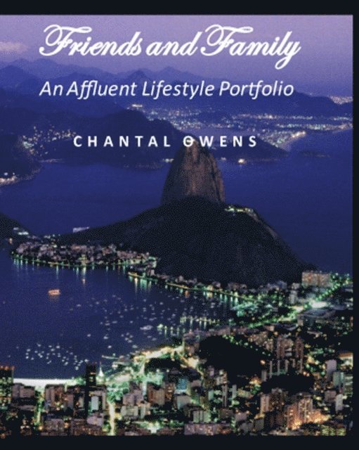 Chantal Owens - Friends and Family - An Affluent Lifestyle Portfolio, E-bok. Tillgänglighet: Lägg i varukorg