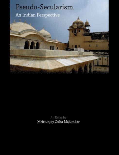 Mrittunjoy Guha Majumdar - Pseudo-Secularism: An Indian Perspective, E-bok