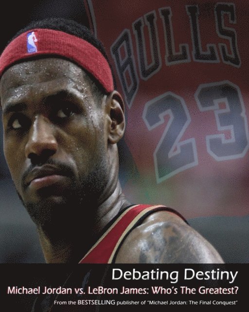 Debating Destiny: Michael Jordan vs. LeBron James