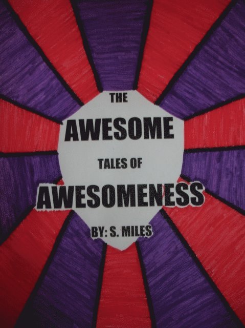 S. Miles - Awesome Tales of Awesomeness, E-bok