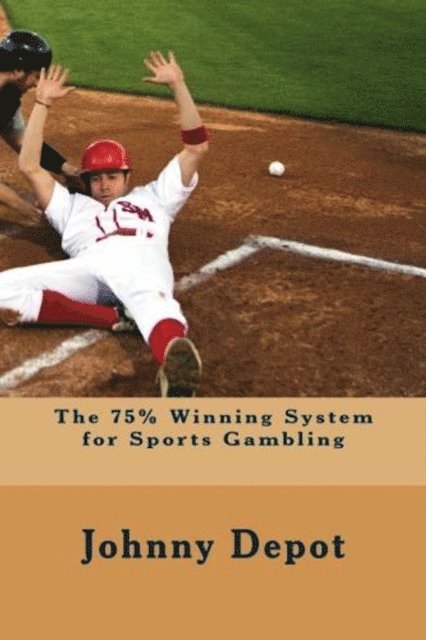 Johnny Depot - 75% Winning System for Sports Gambling, E-bok