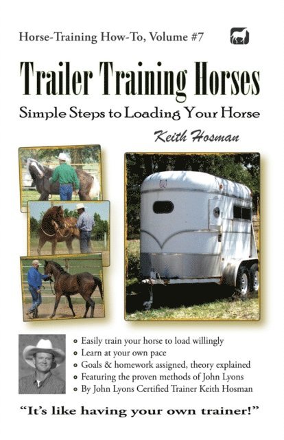 Keith Hosman - Trailer Training Horses: Simple Steps to Loading Your Horse, E-bok. Tillgänglighet: Lägg i varukorg