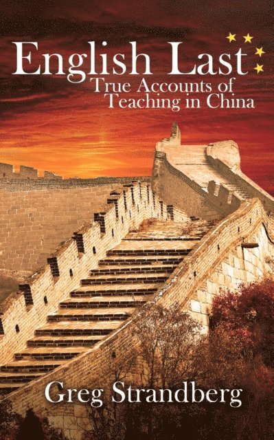 Greg Strandberg - English Last: True Accounts of Teaching in China, E-bok. Tillgänglighet: Lägg i varukorg