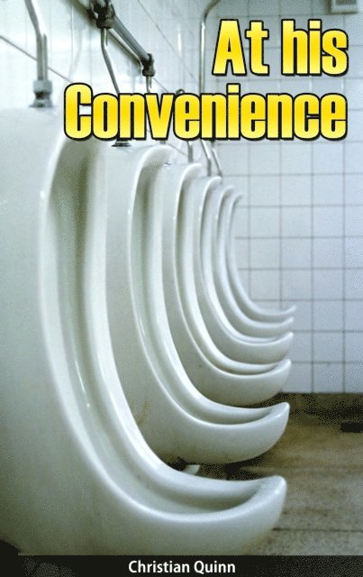 Christian Quinn - At His Convenience (Gay Watersports Erotic Short Story), E-bok. Tillgänglighet: Lägg i varukorg