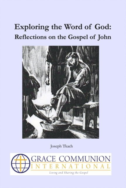 Joseph Tkach - Exploring the Word of God: Reflections on the Gospel of John, E-bok