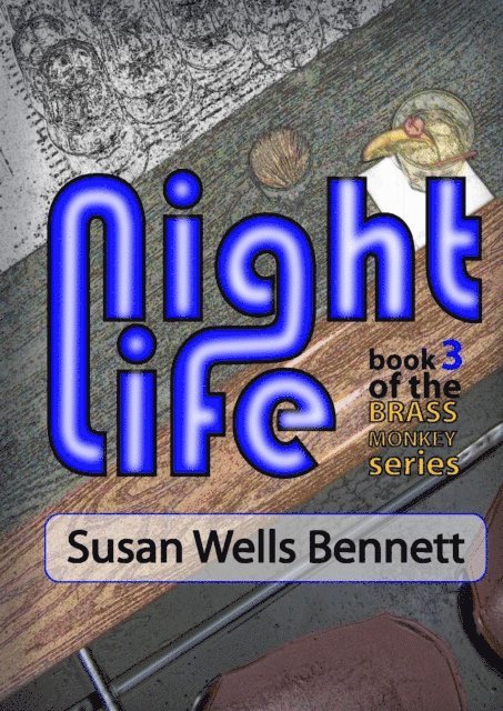 Susan Wells Bennett - Night Life book 3 in the Brass Monkey series, E-bok