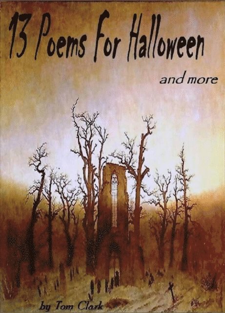 Tom Clark - 13 Poems for Halloween and more, E-bok