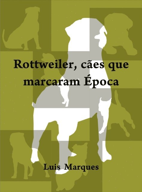 Luis Marques - Rottweiler caes que marcaram epoca, E-bok