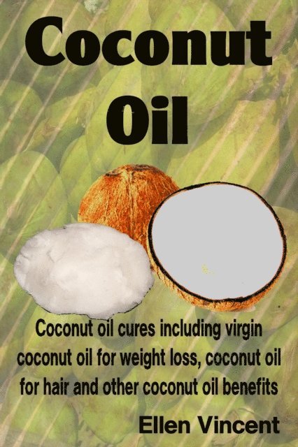 Ellen Vincent - Coconut Oil, E-bok